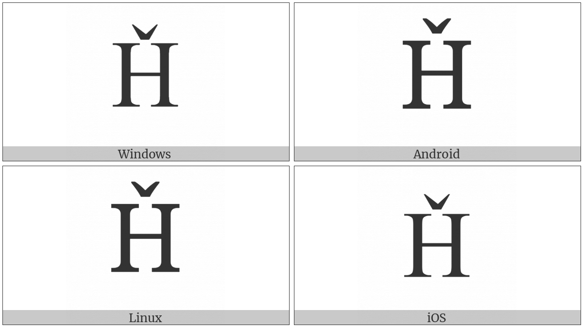 Latin Capital Letter H With Caron on various operating systems